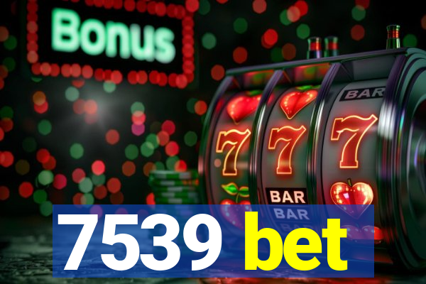 7539 bet